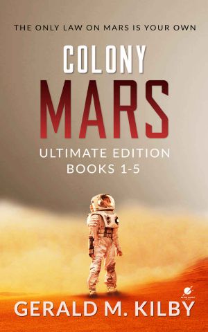 [Colony Mars #1–5 omnibus 01] • Colony Mars Ultimate Edition · Books 1-5 of the Highly Entertaining Hard Sci-Fi Thriller.